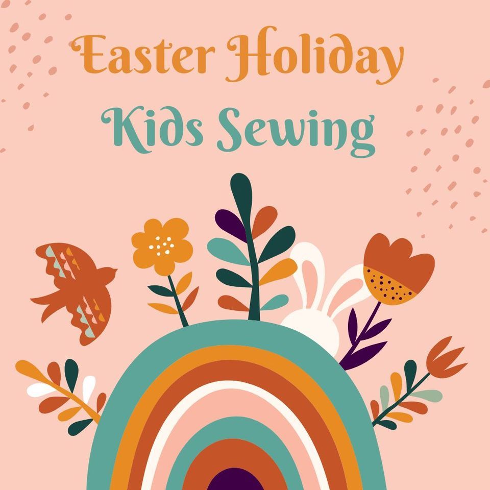 Easter Holiday Kids Sewing Class Edinburgh Palette April 11, 2023