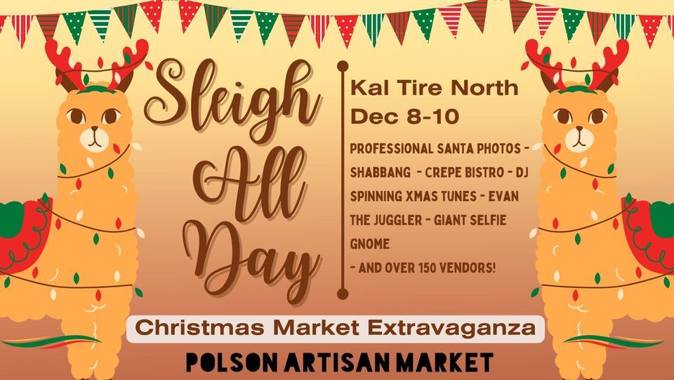 Sleigh All Day Christmas Market Kal Tire Place, Vernon, BC