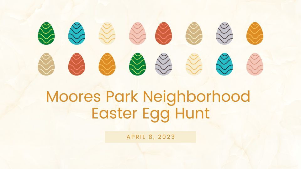 Moores Park Neighborhood Easter Egg Hunt