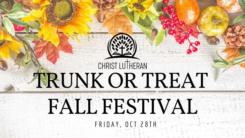 Trunk or Treat & Fall Festival! Christ Lutheran School and Childcare