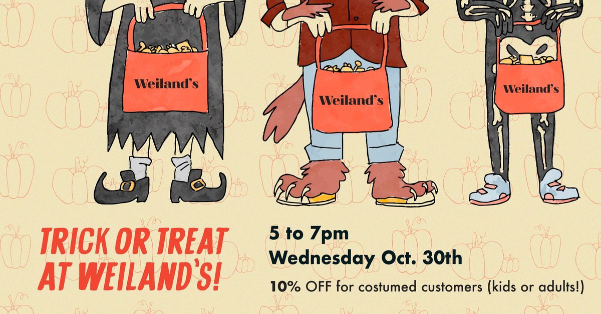 Trick or Treat at Weiland's!