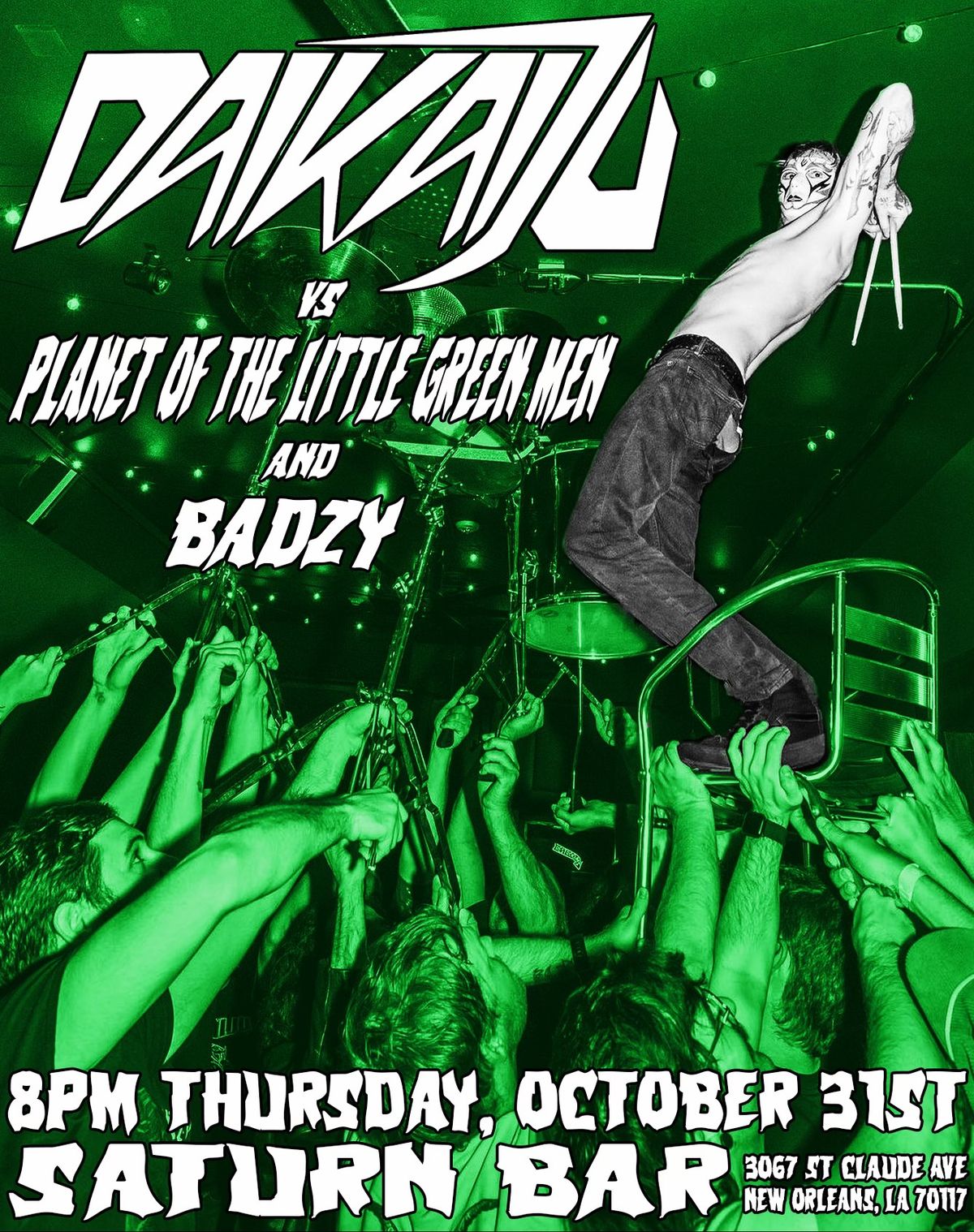 DAIKAIJU VS PLANET OF THE LITTLE GREEN MEN AND BADZY AT SATURN BAR NOLA HALLOWEEN NIGHT!!!