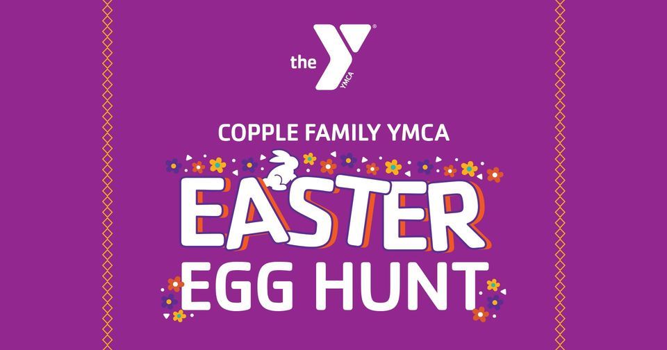Copple Family Easter Egg Hunt Copple Family YMCA, Lincoln, NE April