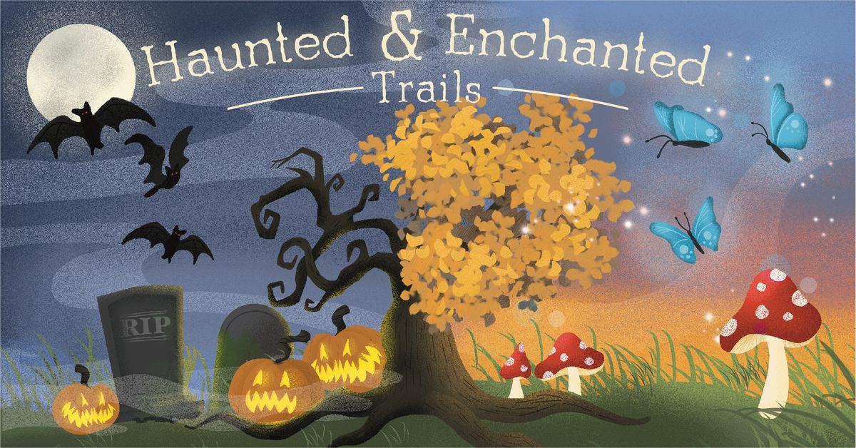 Haunted and Enchanted Trails