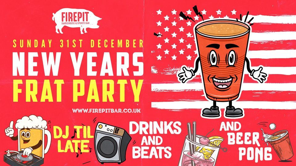 ?NYE FRAT PARTY FIREPIT BEVERLEY ? FIREPIT Beverley December 31