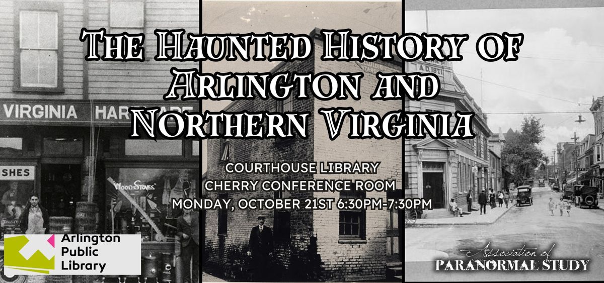 The Haunted History of Arlington and Northern Virginia