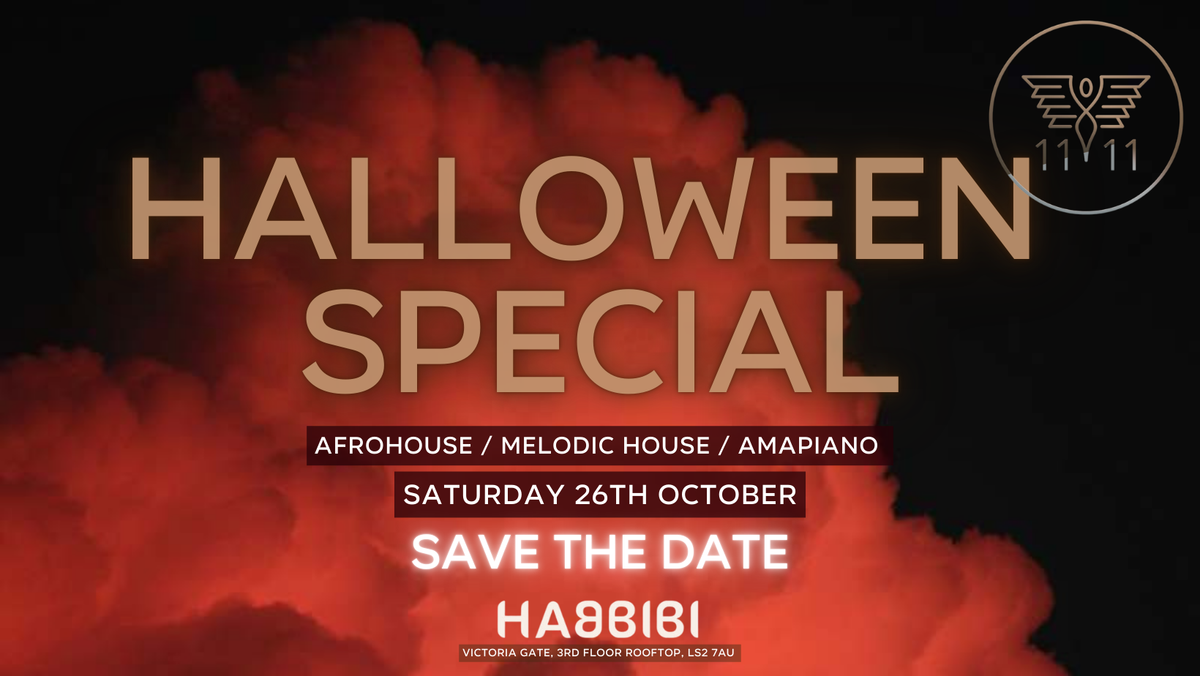 11:11 HALLOWEEN SPECIAL | HABBIBI LEEDS | 26th October | 2024