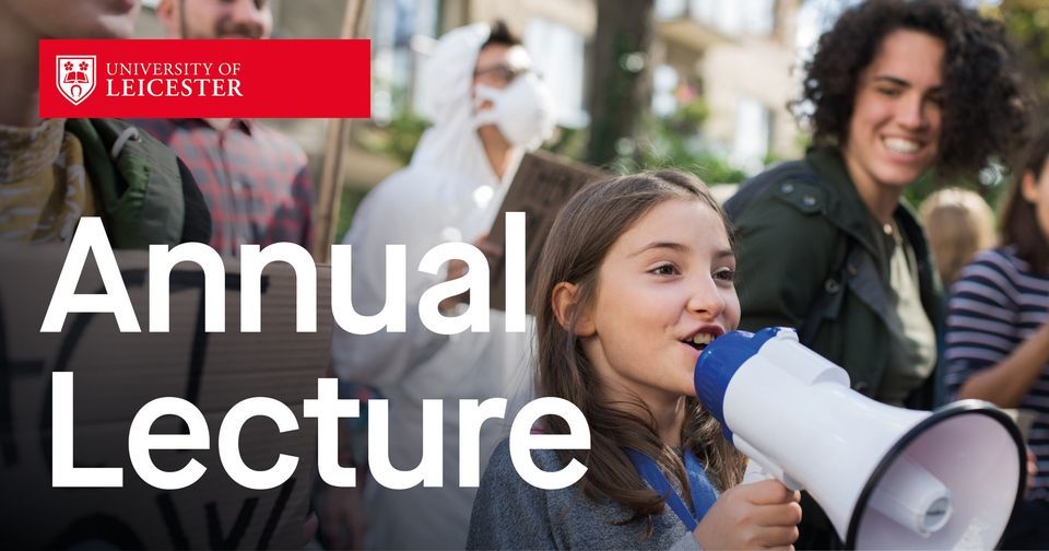 Geography Annual Lecture 2022 University of Leicester November 3, 2022