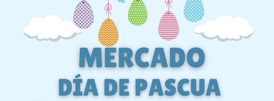 Easter Market | Mercado D\u00eda de Pascua