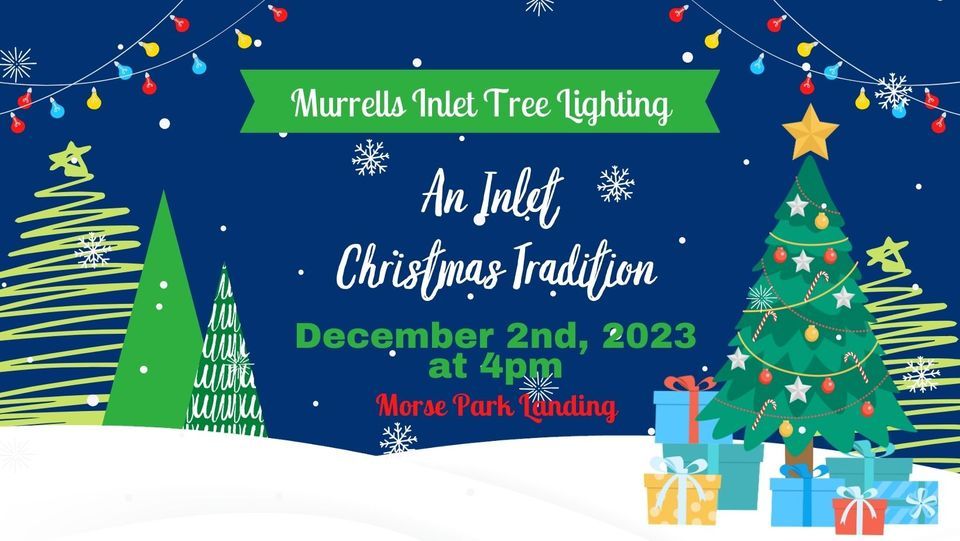 Murrells Inlet Christmas Tree Lighting | Morse Landing Park. l, Pawleys ...