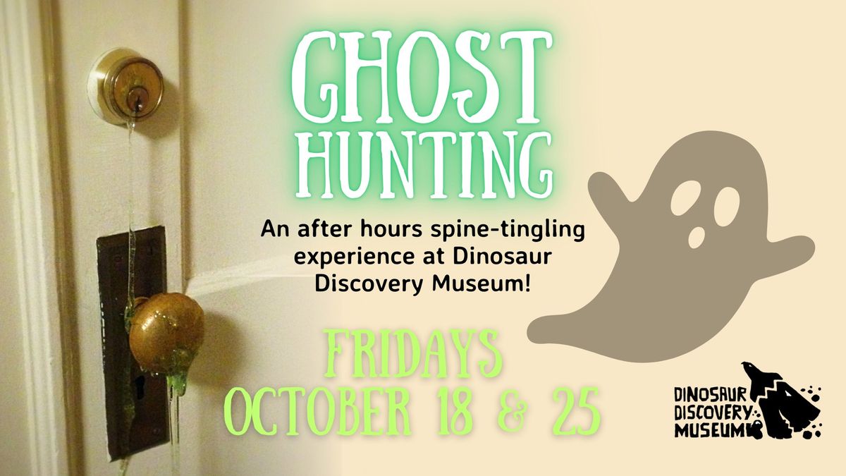 Ghost Hunting at the Dinosaur Discovery Museum