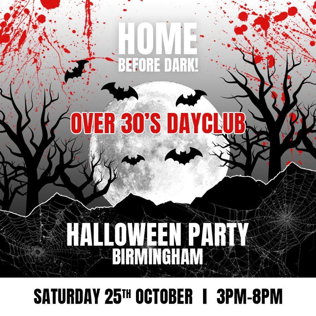 Over 30s Dayclub BIRMINGHAM - Halloween special