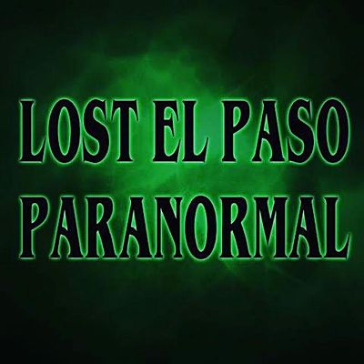 Lost El Paso Paranormal