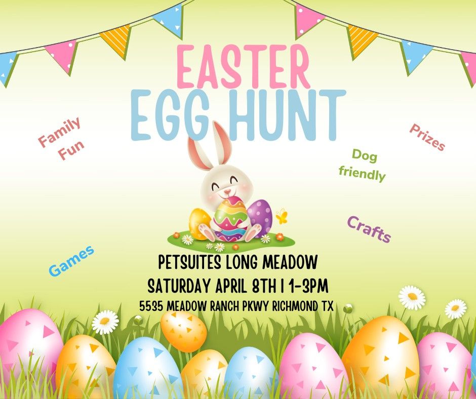 Childrens Easter Egg Hunt | PetSuites Long Meadow, Richmond, TX | April ...