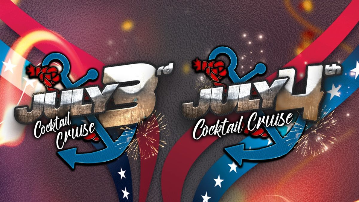 July 3 & 4 Fireworks or Cocktail Cruises