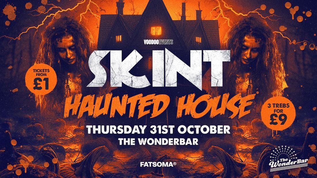 Skint Haunted House - The WonderBar - 3 Trebles for \u00a39!!