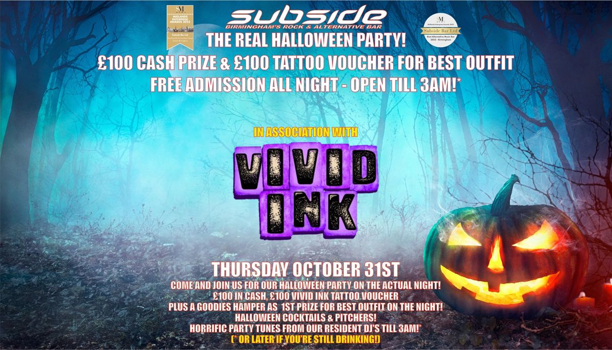 The Real Halloween Party! - \u00a3100 cash prize plus \u00a3100 Vivid Ink voucher for best outfit!