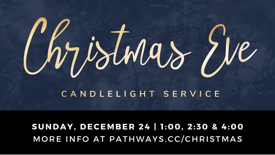 Candlelight Christmas Eve Services | Pathways Community Church, Santee ...