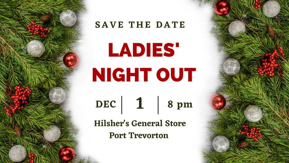 LADIES NIGHT OUT Hilshers General Store, Port Trevorton, PA